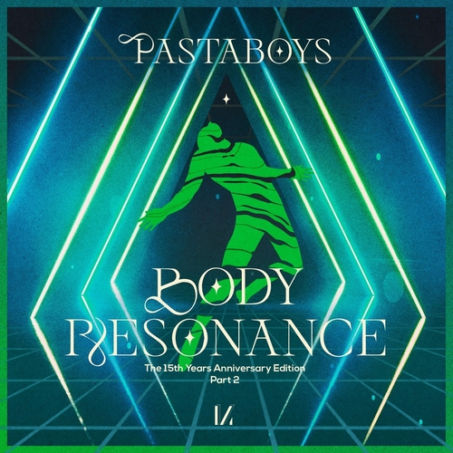 Pastaboys - Body Resonance: 15 Years Anniversary Edition, Pt. 2